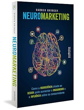 Neuromarketing Neuromarketing em Ação: Como Usar a Psicologia para Aumentar suas Conversões em 2025